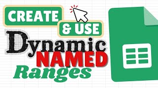 Create and Use Dynamic Named Ranges in Google Sheets (Use in Formulas)