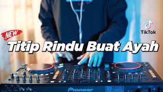 DJ TITIP RINDU BUAT AYAH Slow Remix Nostalgia...