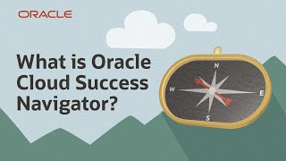 What is Oracle Cloud Success Navigator?