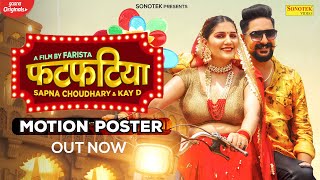 Fatfatiya (Motion Poster) | Sapna Choudhary | Kay D | New Haryanvi Songs Haryanavi 2021 | Sonotek