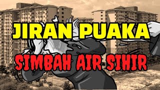 Jiran Puaka Simbah Air Sihir dan Cara Atasi