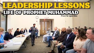 Leadership Lessons from the Life of Prophet Muhammad, peace be upon him