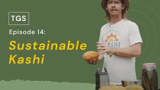 Sustainable Kashi - The Green Stuff Episode 14