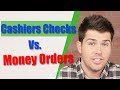 Cashiers Checks Vs. Money Orders Cashiers Checks Vs. Money Orders