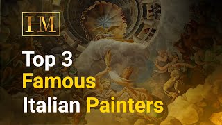 Top 3 Famous Italian Painters