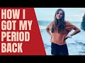 How I Got My PERIOD BACK After ANOREXIA | Amenorrhea