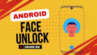 How to Enable Face Recognition to Unlock Your Android Phone