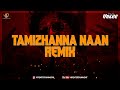 Tamizhanna Naan - DJ Vasee - ViPEC™2024