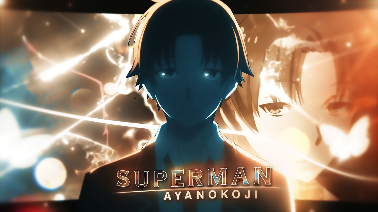 Ayanokoji Superman Edit Amv Youtube
