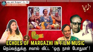 The Soul of Margazhi: Exploring Carnatic Music Impact on Movie Melodies | Oru Naal Podhuma 155