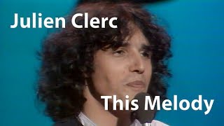 Julien Clerc - This Melody (1975) [Restored]