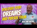 Dream, Take Action and Make a Change in Your Life with Dan Ralphs