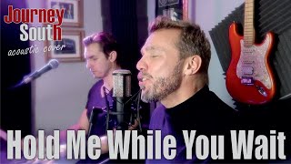 Hold Me While You Wait - Lewis Capaldi Acoustic Cover (By Journey South) On Spotify & Apple