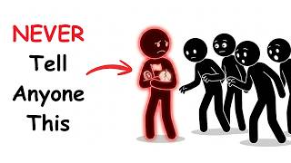 7 THINGS You Should KEEP PRIVATE From EVERYONE