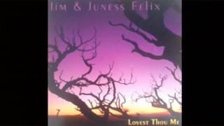 Lovest Thou Me - Jim Felix