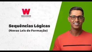 Sequências Lógicas(Novas Leis de Formação)| Descomplicando RLM com Waguinho.