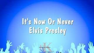 It's Now Or Never - Elvis Presley (Karaoke Version)