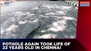 22 Year Old Dies In Chennai After Falling Down In Pothole From Scooty | Times Now | English News