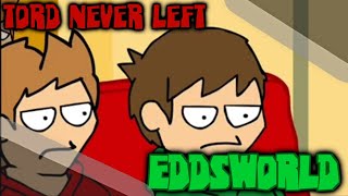 EDDSWORLD 25FT But Tord Never Left