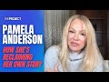 Pamela Anderson Speaks About The Harrowing Truth Of Her Own Life & How She's Reclaiming Her Story