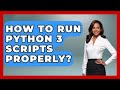How To Run Python 3 Scripts Properly? - Python Code School