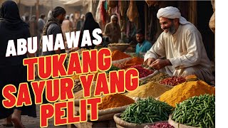 Abu Nawas dan Tukang Sayur yang Pelit