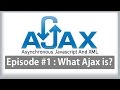 learn ajax : episode #1: what AJAX is? why you want to learn AJAX?