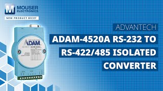 Advantech ADAM-4520A RS-232 to RS-422/485 Isolated Converter: New Product Brief | Mouser Electronics