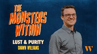 Monsters Within | Lust & Purity | Shawn Williams | Oct 17