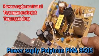 Mengetahui Kerusakan Power Suply PMA 9505,Speaker Aktif Polytron