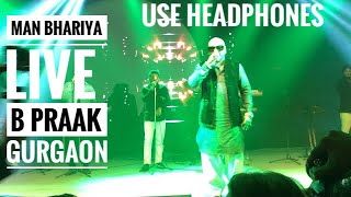 MAN BHARIYA LIVE || B PRAAK ALL SONGS LIVE PERFORMANCE | non stop | playback singer | RK Studio’s ||