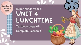 SUPER MINDS YEAR 1 | TEXTBOOK PAGE 49 | UNIT 4 LUNCHTIME | LESSON 4