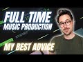 3 ESSENTIAL TIPS For Pursuing FULL TIME Music Production & Licensing