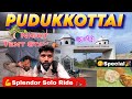 🌘 Night Tent Stay⛺| Pudukkottai Ride🏍️| 💪Splendor Solo Ride🏍️ | Pudukkottai special food 😋| Siva 235