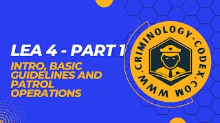 LEA 4 - Part 1 (Law Enforcement Operation & Planning with Crime Mapping - Introduction & Patrol Ops)