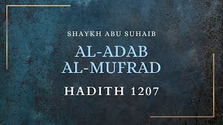 Al-Adab Al-Mufrad Hadeeth 1207 12 Safar 1443 18 September 2021