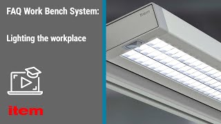 FAQ Work Bench System – Lighting the workplace