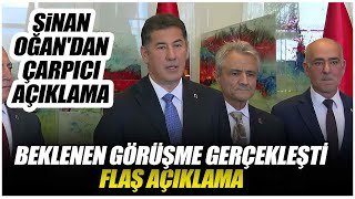 Cumhurbaşkanı Adayı Sinan Oğan CHP Ziyareti sonrası flaş açıklama