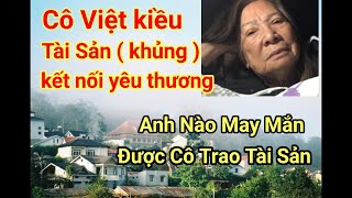 Cô Việt Kiều Mỹ , Tài Sản Khủng , Kết Nối Yêu Thương , Chọn Mặt Gởi Vàng Tìm Anh Nào May Mắn Của Năm