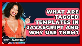 What Are Tagged Templates In JavaScript And Why Use Them? - JavaScript Toolkit