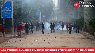 50 Jamia students detained after clash with Delhi cops during Citizenship Act protest