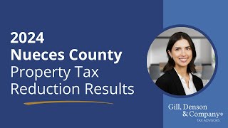 2024 Property Tax Reduction Results Series | Nueces County