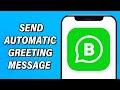 How To Send Automatic Greeting Message On WhatsApp Business 2023 | Set Auto Welcome Messages