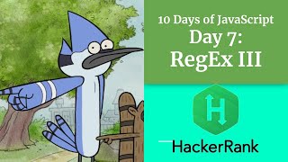 Day 7: Regular Expressions III - HACKERRANK - 10 Days of Javascript