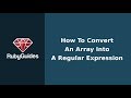 How To Convert An Array Into A Regular Expression