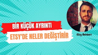 Etsy’de Bu Küçük Ayrıntı Çok Şey Değiştirir!