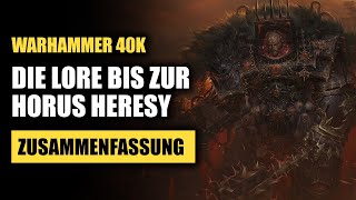 Die Warhammer 40K Lore bis zur Horus Heresy (Zusammenfassung)