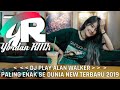 Dj Play Alan Walker Paling Enak Sedunia Terbaru New 2019