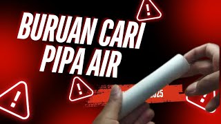 BURUAN CARI POTONGAN PIPA PRALON