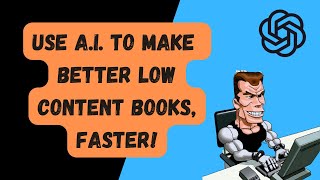 Can ChatGPT Create Your Low Content Books? Using AI with Amazon KDP